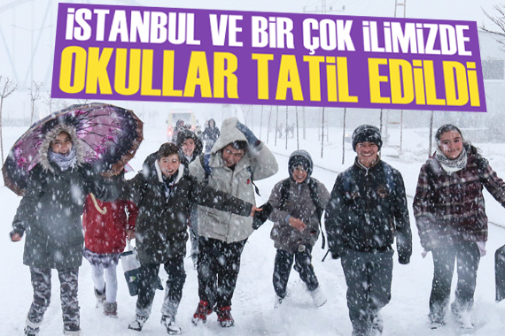 İstanbul ve birçok ilde okullar tatil edildi!